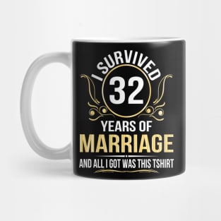 I Survived 32 Years Of Marriage Wedding And All I Got Was This Mug